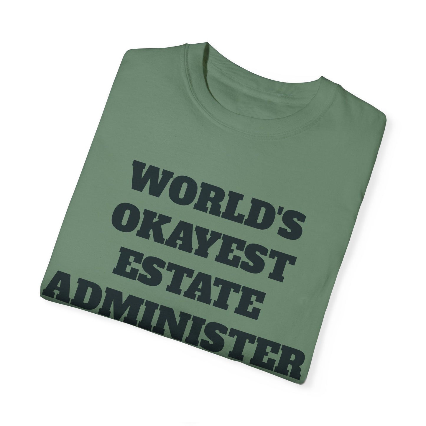 World's Okayest Estate Administer T-Shirt - Estate Transition Humor