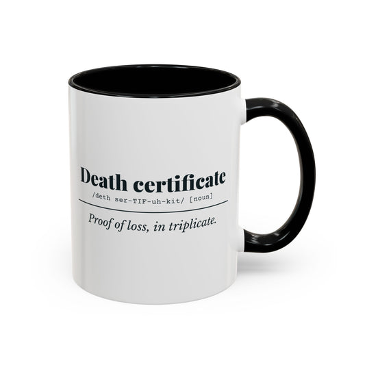 Death Certificate Definition Mug – Black handle and inside, 11 oz