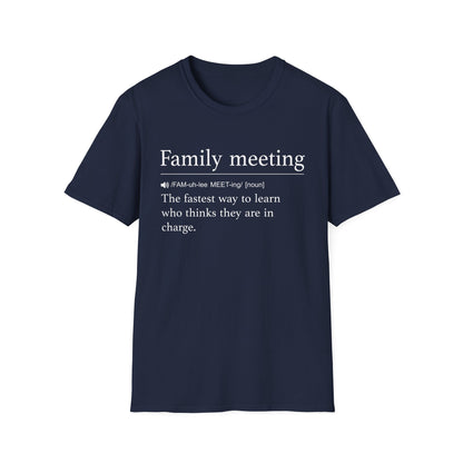 Family Meeting Who’s in Charge T-Shirt