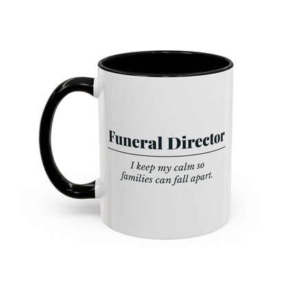 Funeral Director Definition “Keep My Calm” Mug – Black handle and inside, 11 oz, other side