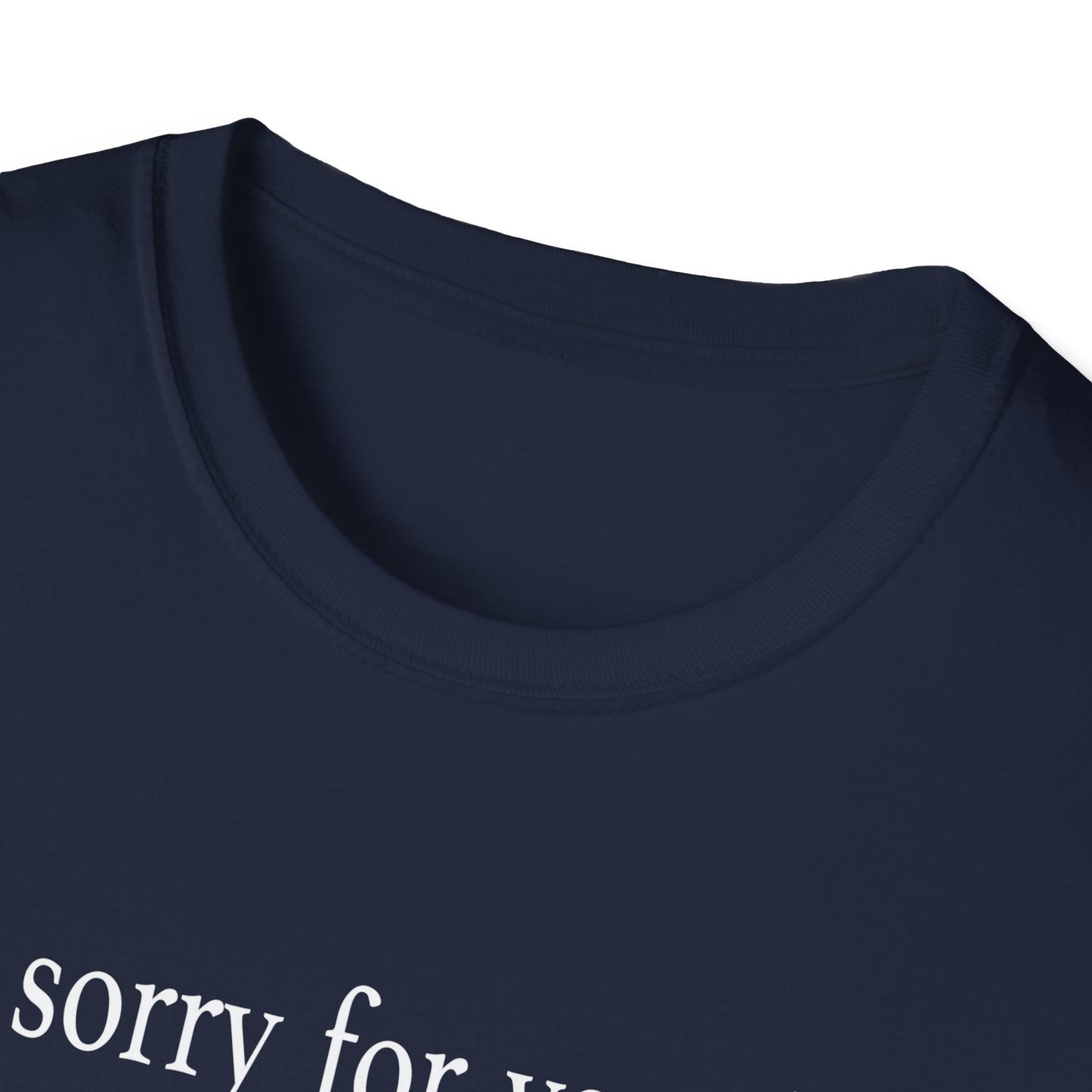 I’m Sorry For Your Loss No Idea T-Shirt