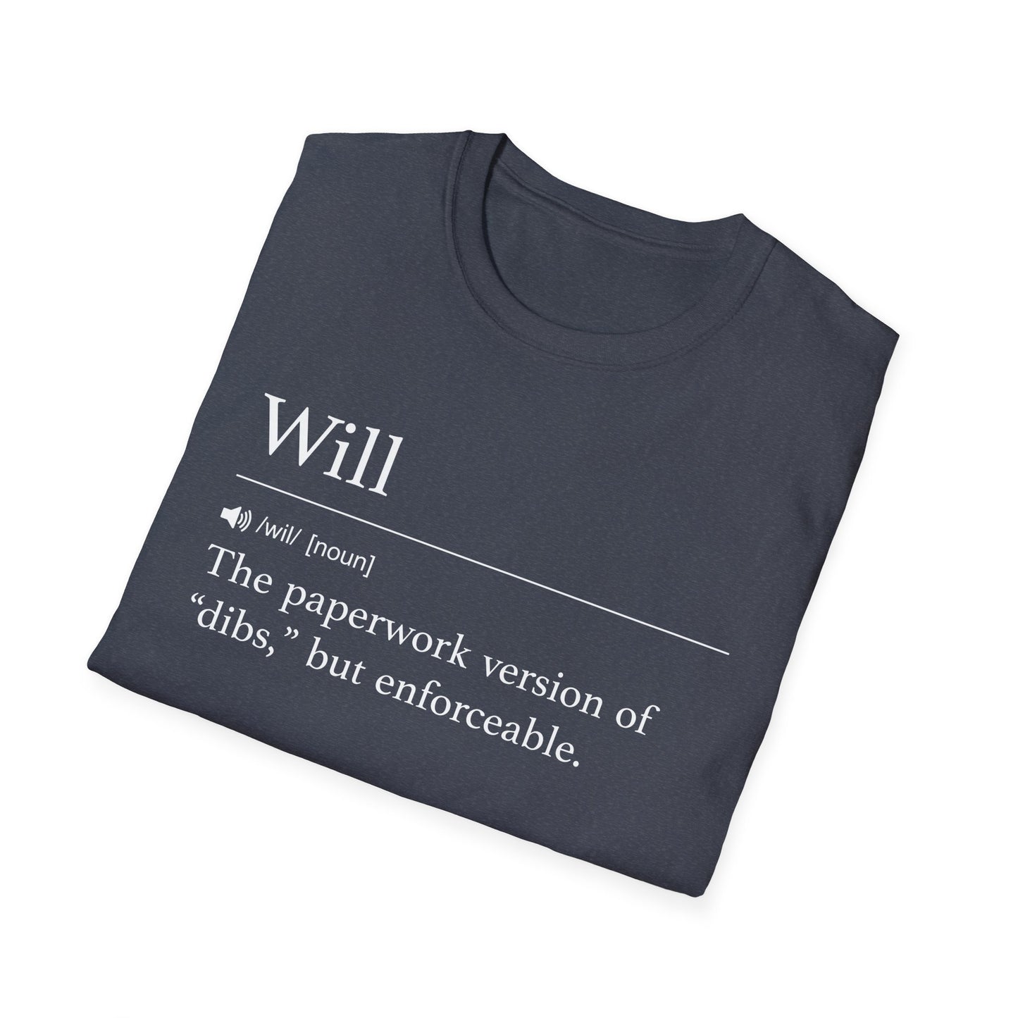 Will Definition Enforceable Dibs T-Shirt
