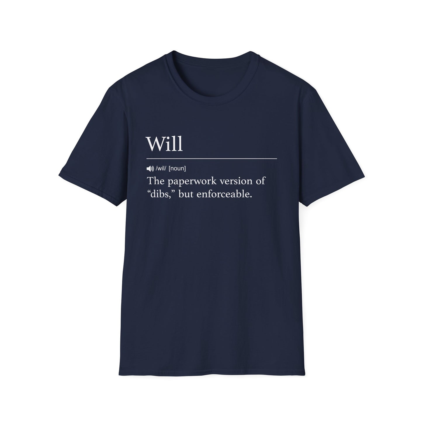 Will Definition Enforceable Dibs T-Shirt