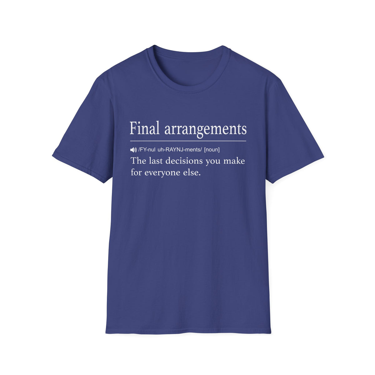 Final Arrangements Definition T-Shirt
