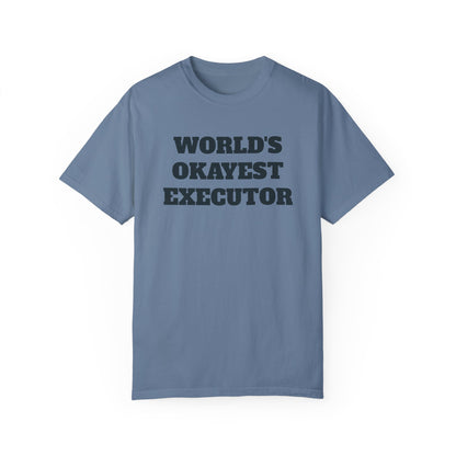 Funny World's Okayest Executor T-Shirt - Estate Transition Humor