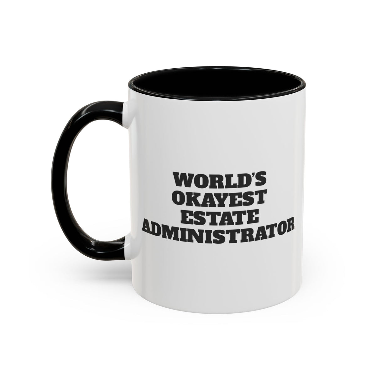 World's Okayest Estate Administrator Mug – Black handle and inside, 11 oz, other side