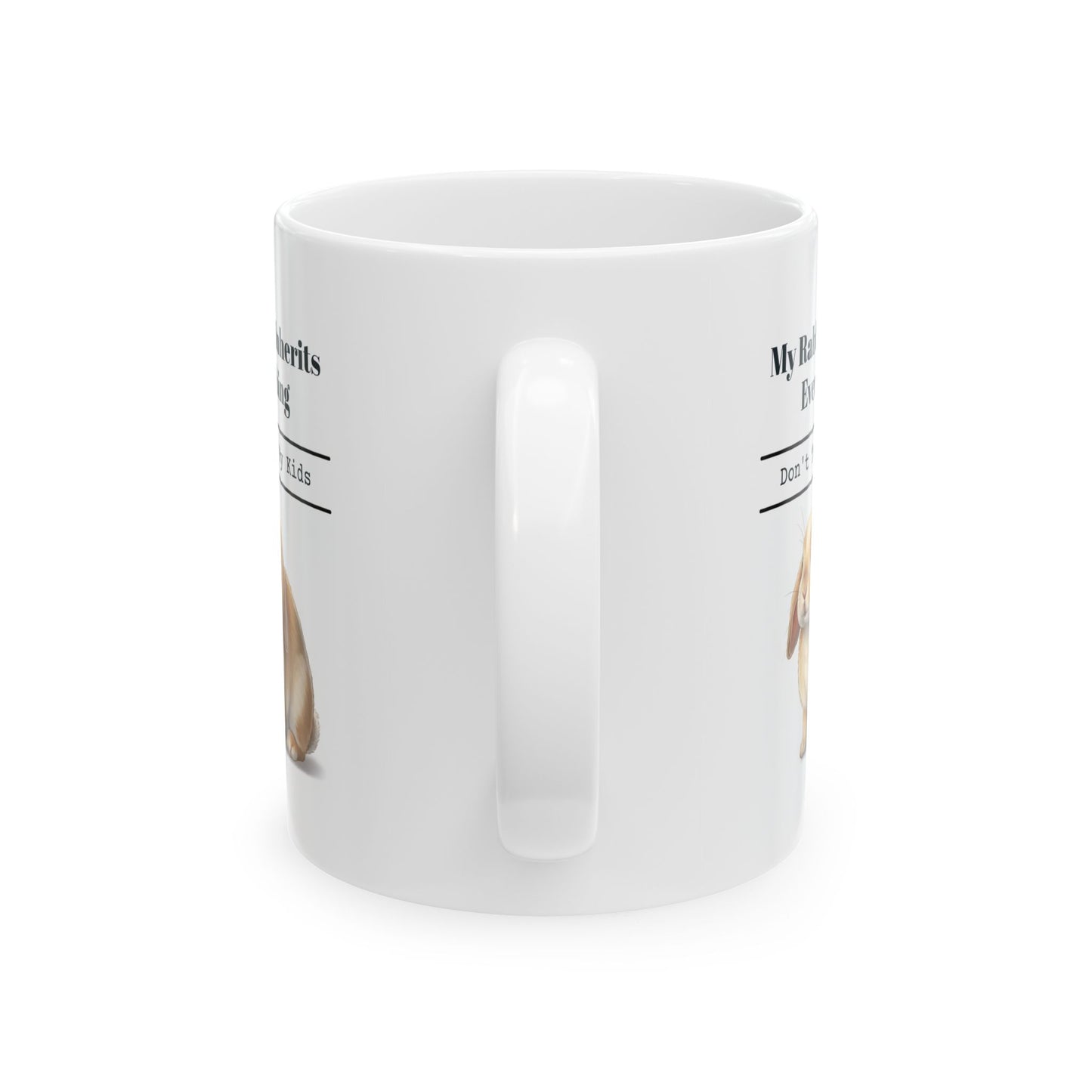 My Rabbit Inherits Everything Ceramic Mug