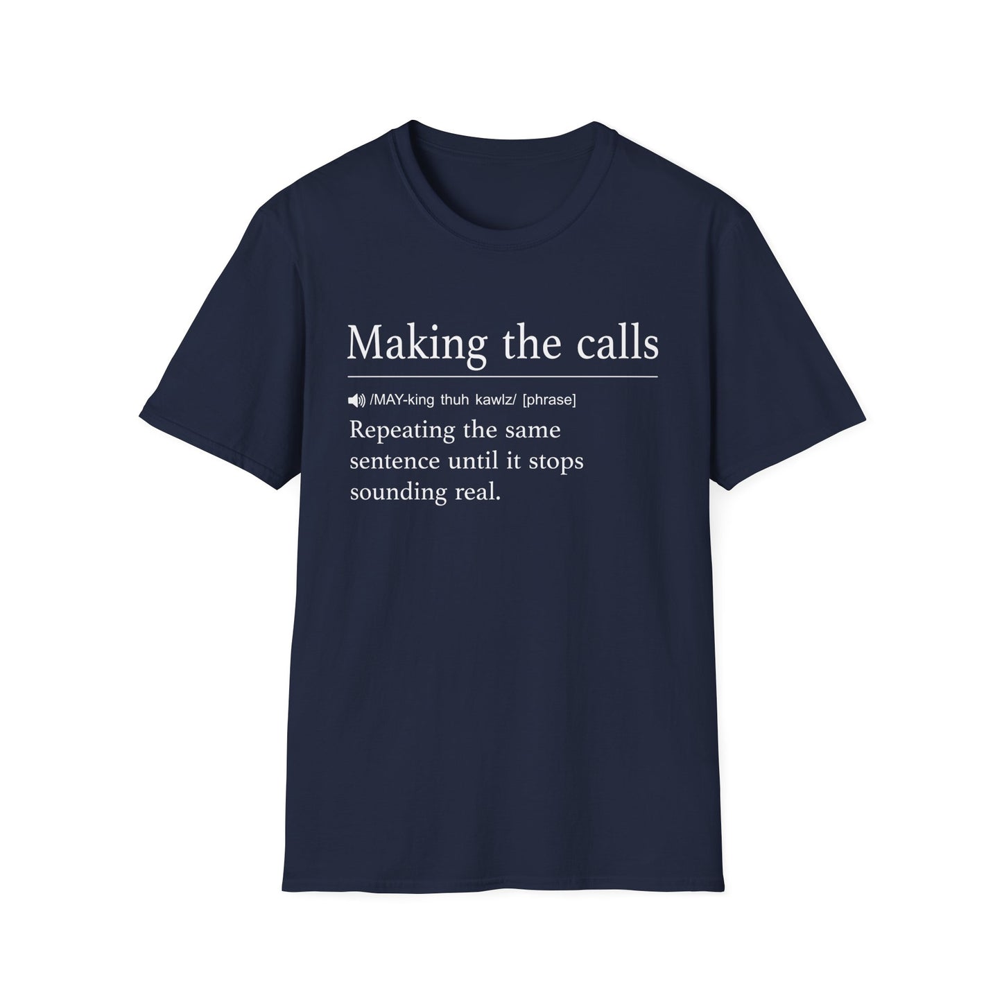 Making the Calls T-Shirt