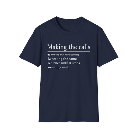 Making the Calls T-Shirt