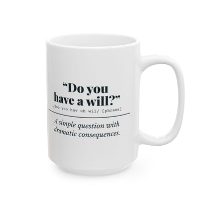 "Do You Have a Will?" Mug