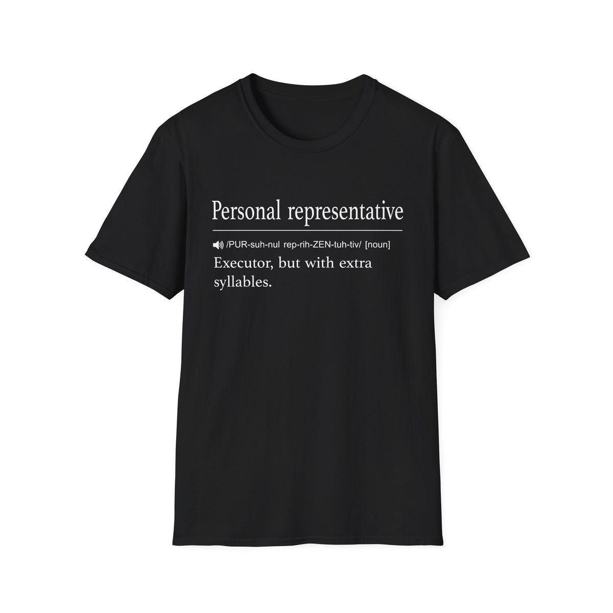 Personal Representative Definition T-Shirt