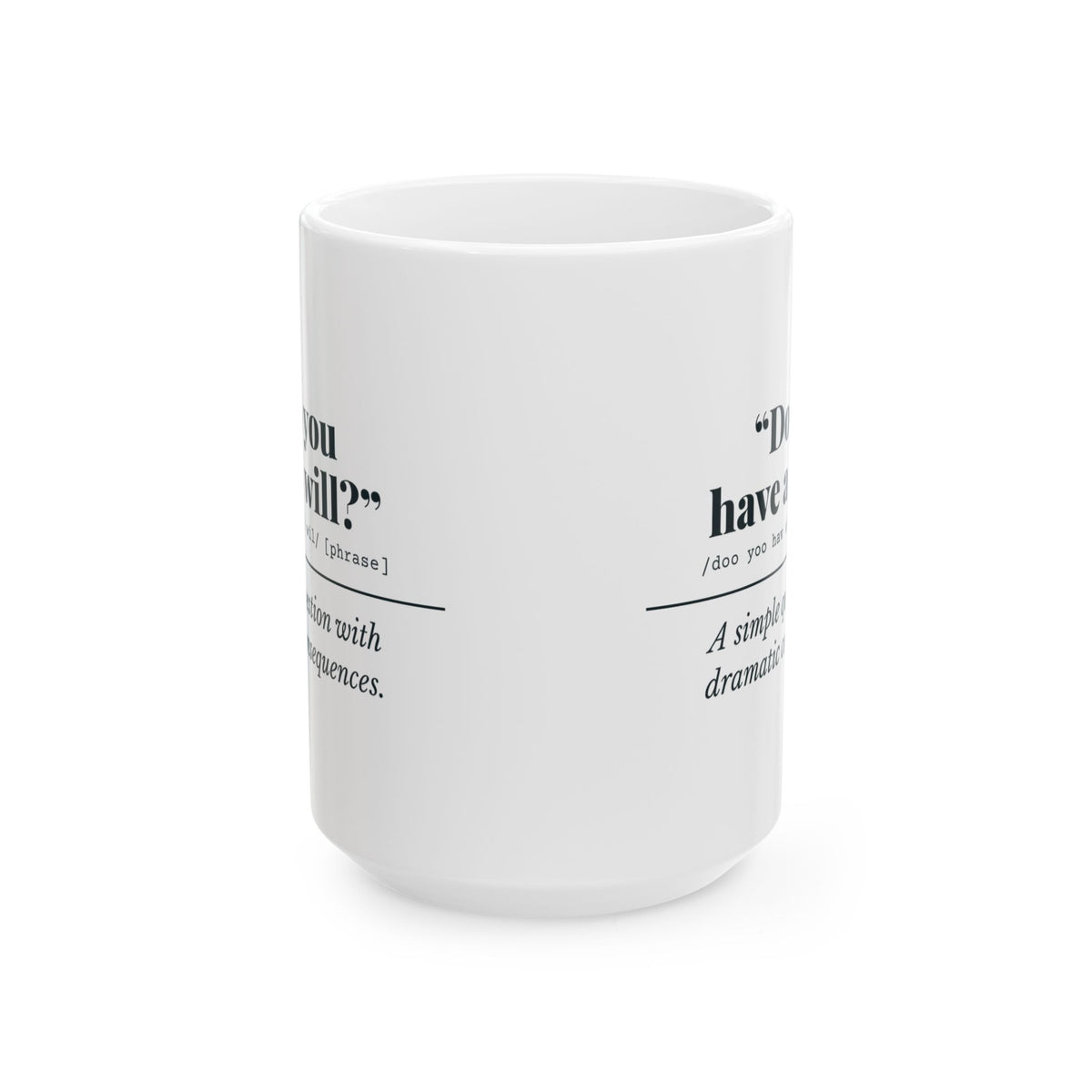 "Do You Have a Will?" Mug