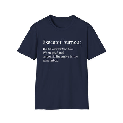 Executor Burnout Definition T-Shirt
