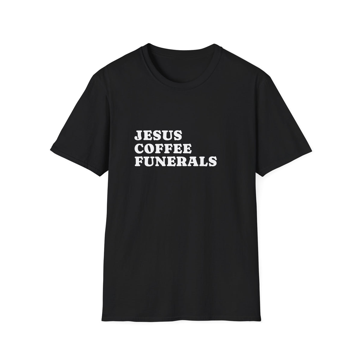 Black t-shirt printed with the words Jesus, Coffee, Funerals stacked in bold capitals