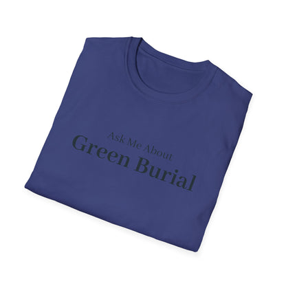 Ask Me About Green Burial T-Shirt