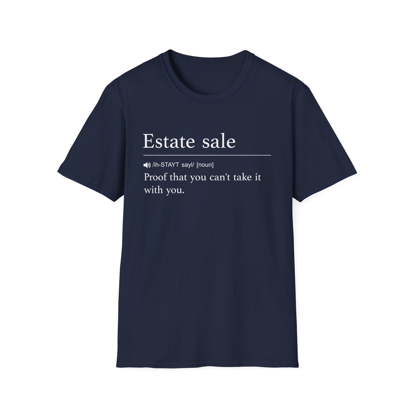 Estate Sale Can’t Take It With You T-Shirt