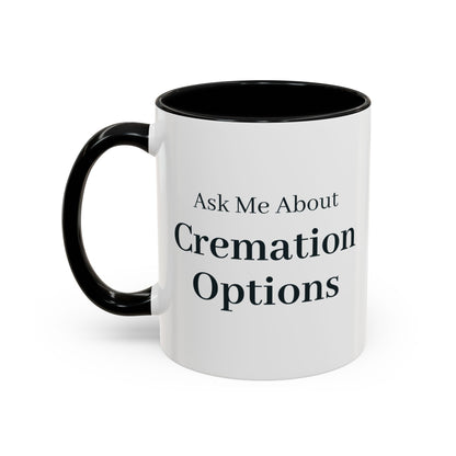 Ask Me About Cremation Options Mug – Black handle and inside, 11 oz, other side