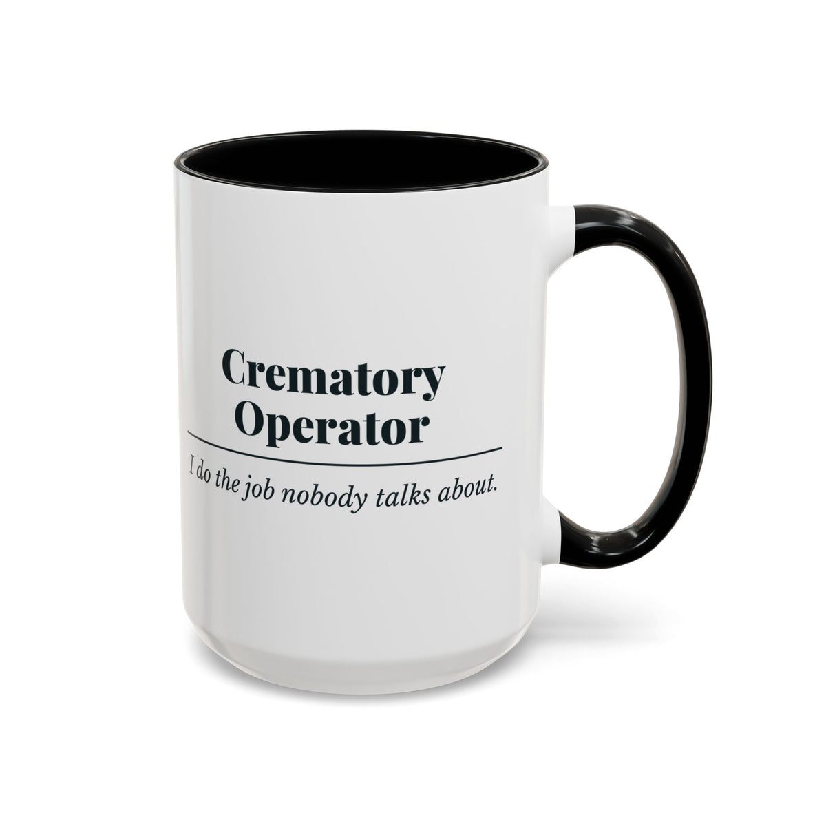 Crematory Operator Definition Mug – Black handle and inside, 15 oz