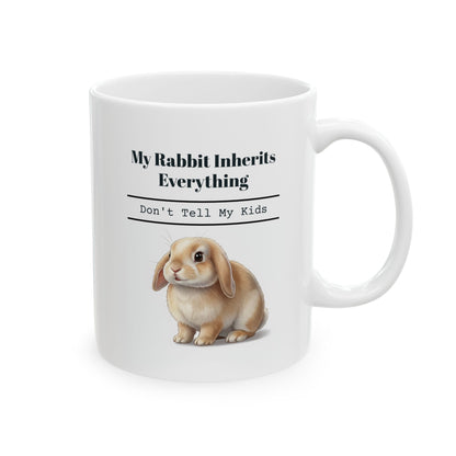 My Rabbit Inherits Everything Ceramic Mug