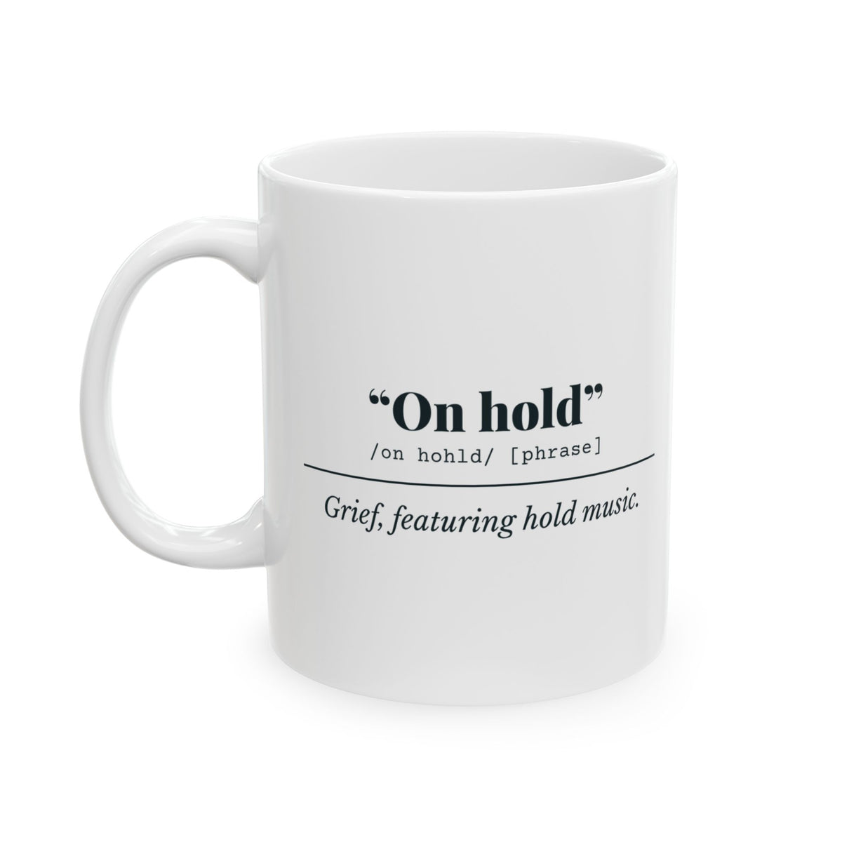 "On Hold" Mug