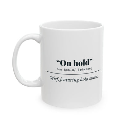 "On Hold" Mug