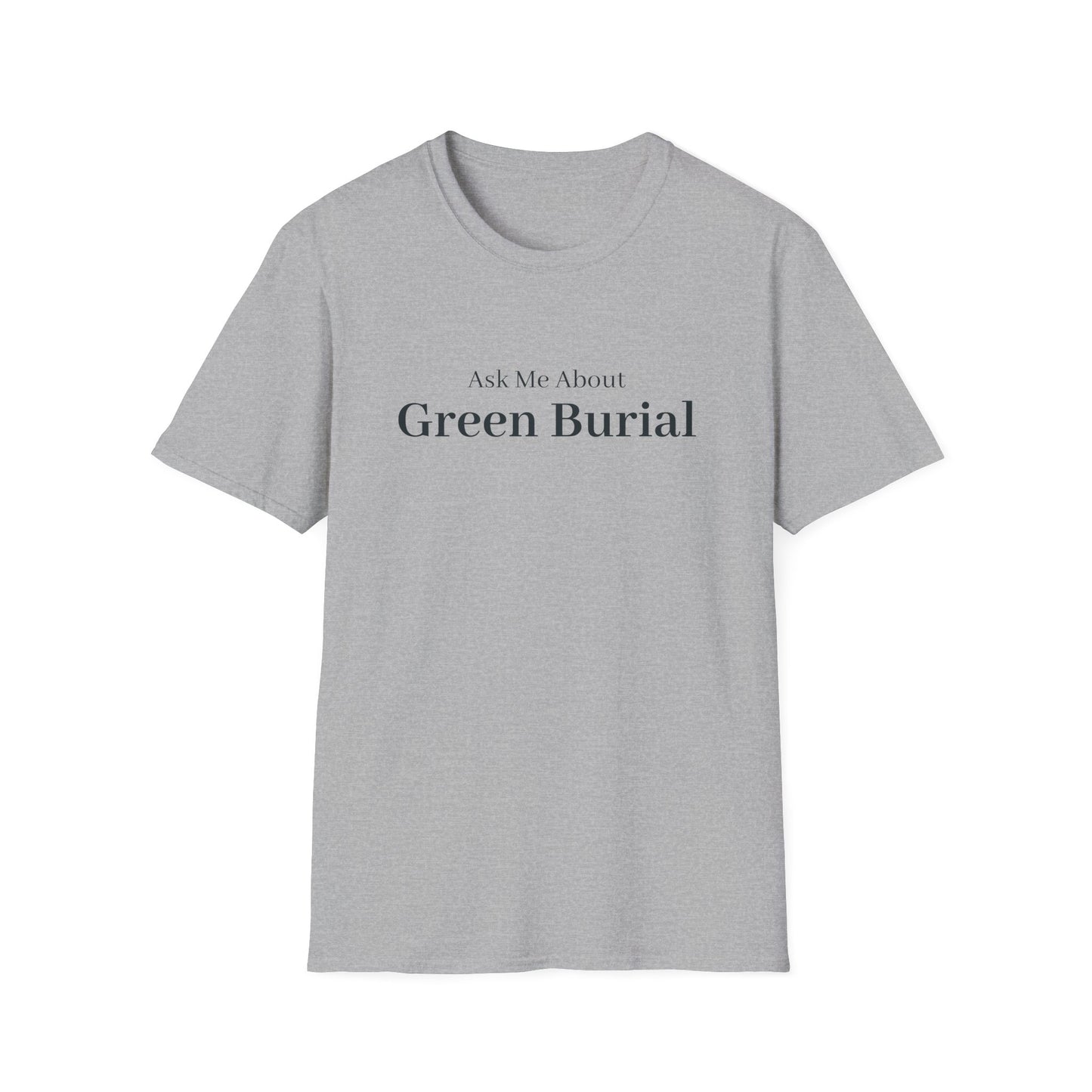 Ask Me About Green Burial T-Shirt