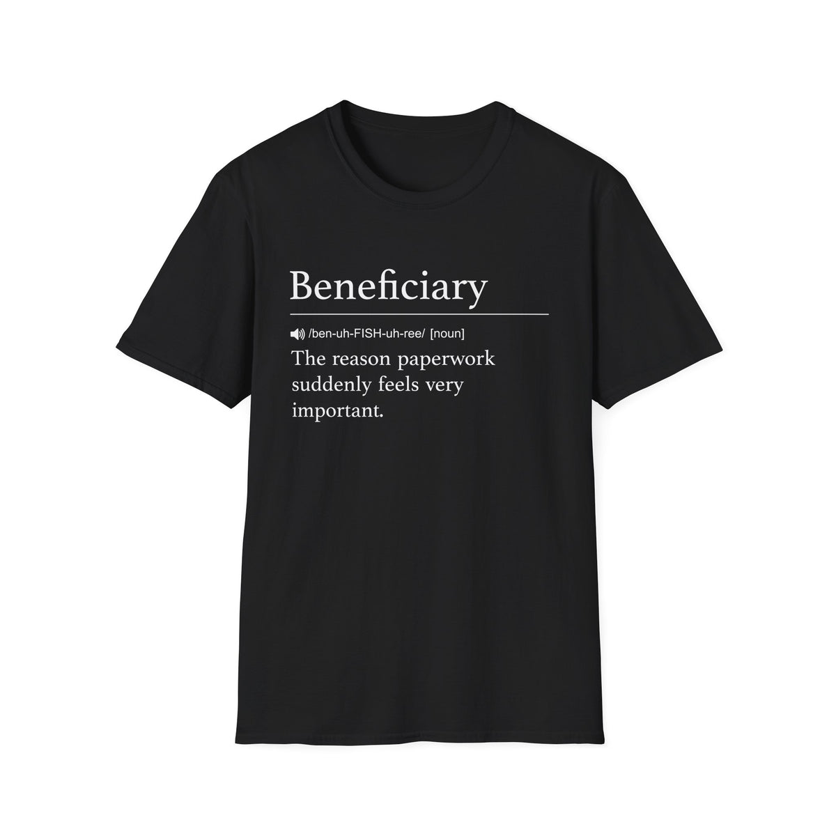 Beneficiary Definition T-Shirt