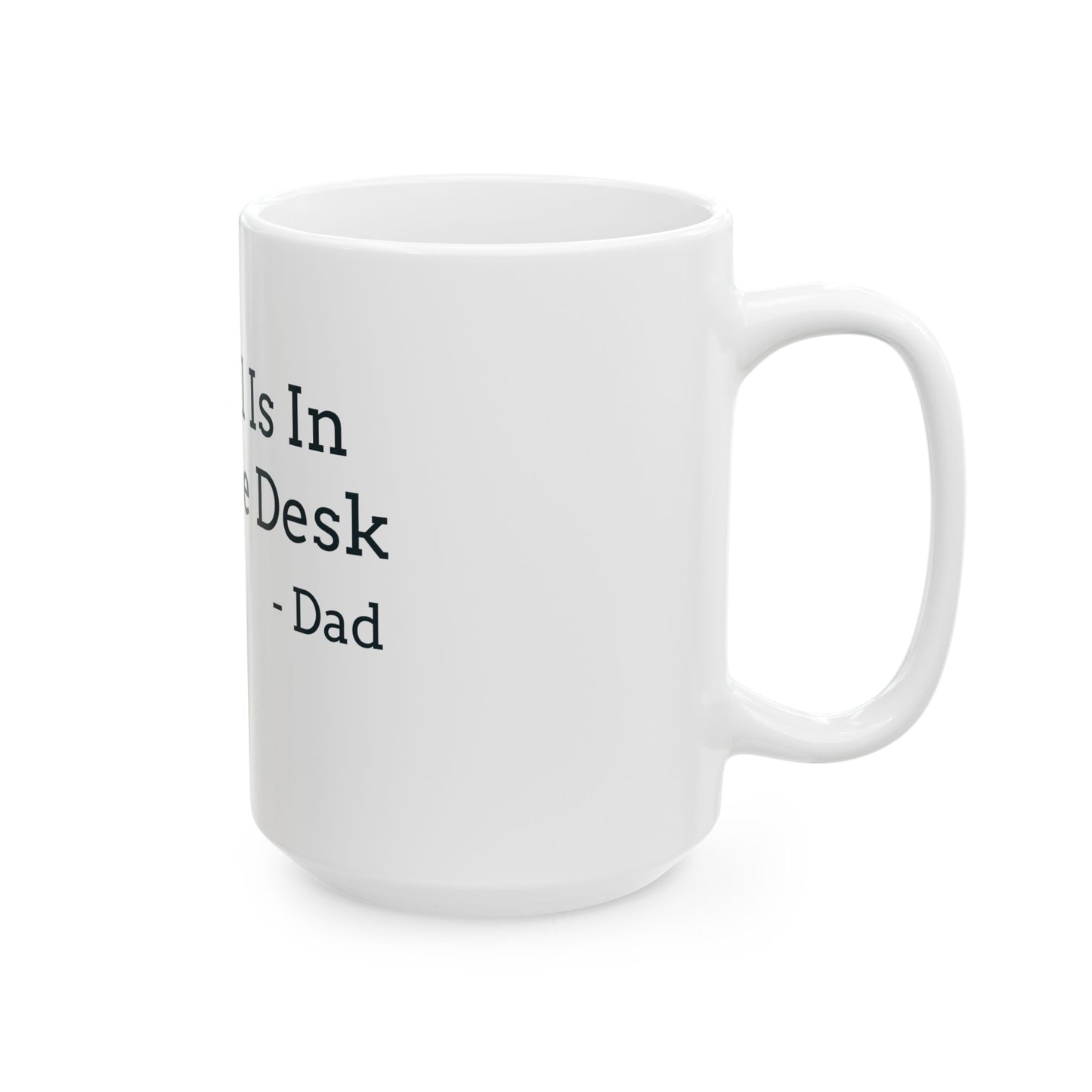 "My Will Is In My Office Desk - Dad" Coffee Mug