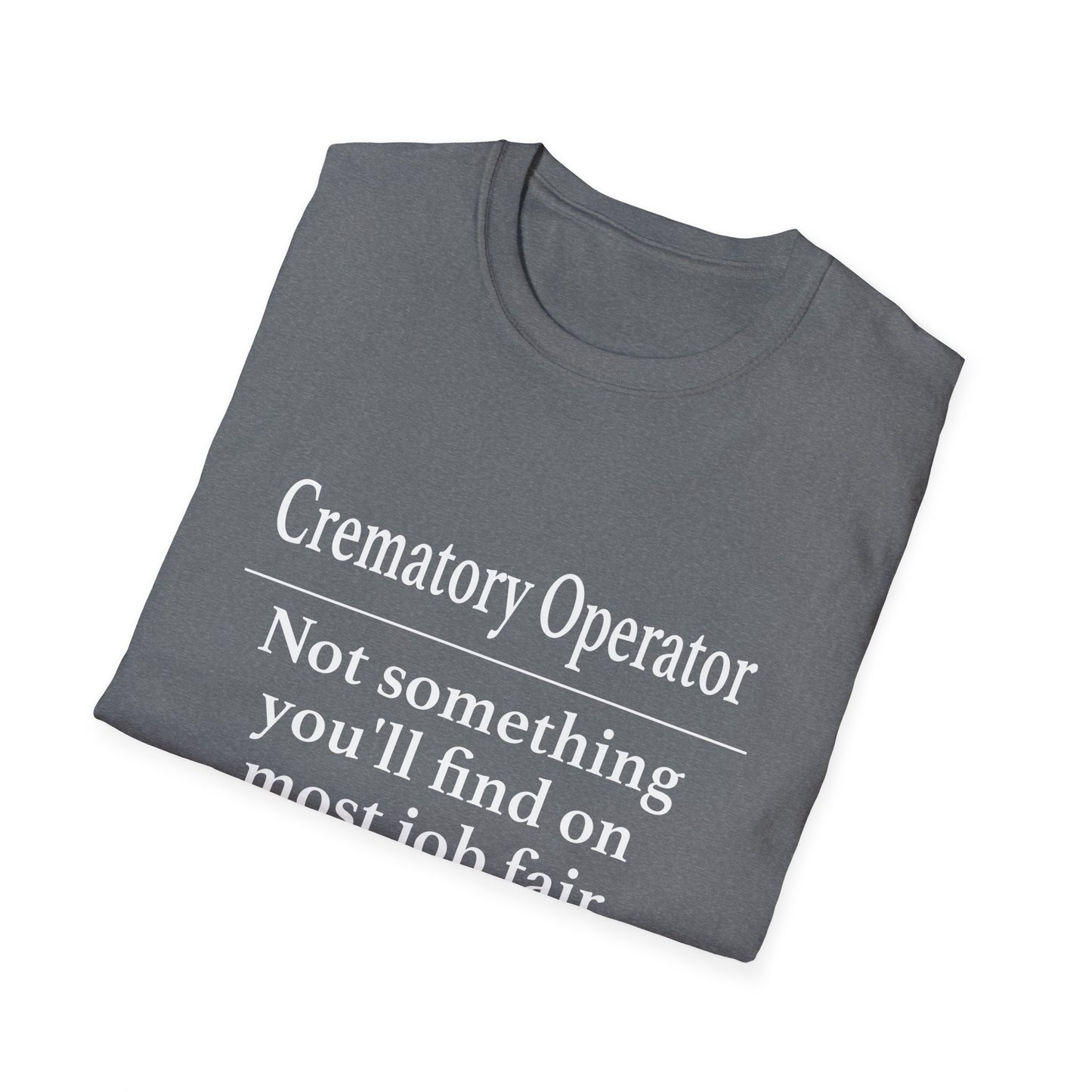 Crematory Operator Job Fair T-Shirt