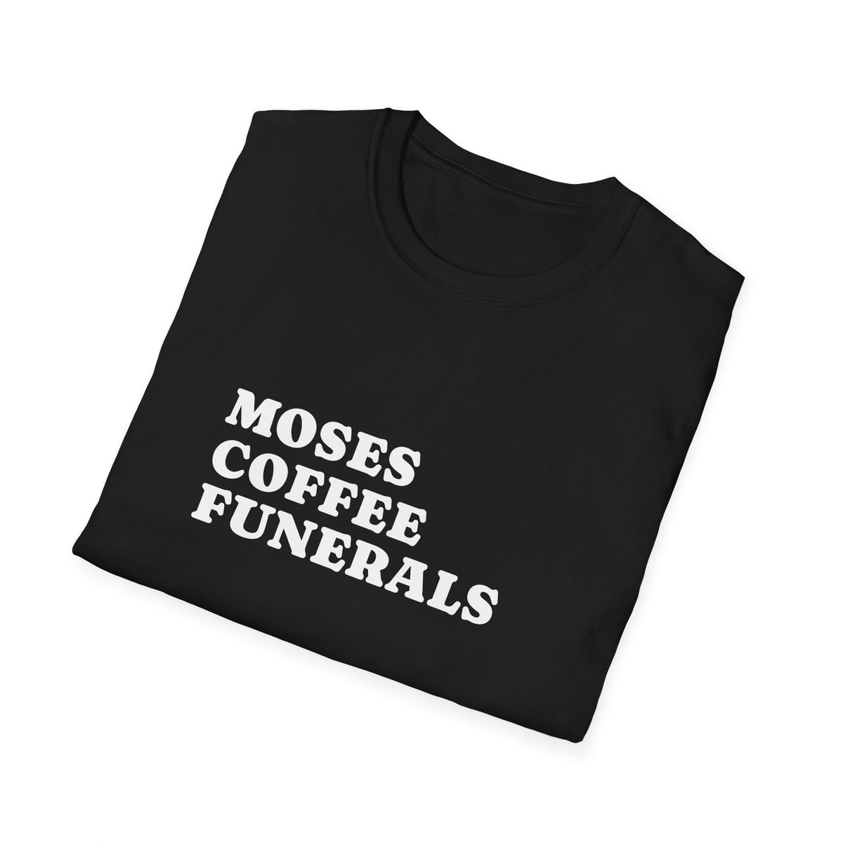 Folded Black t-shirt showing the Moses Coffee Funerals design