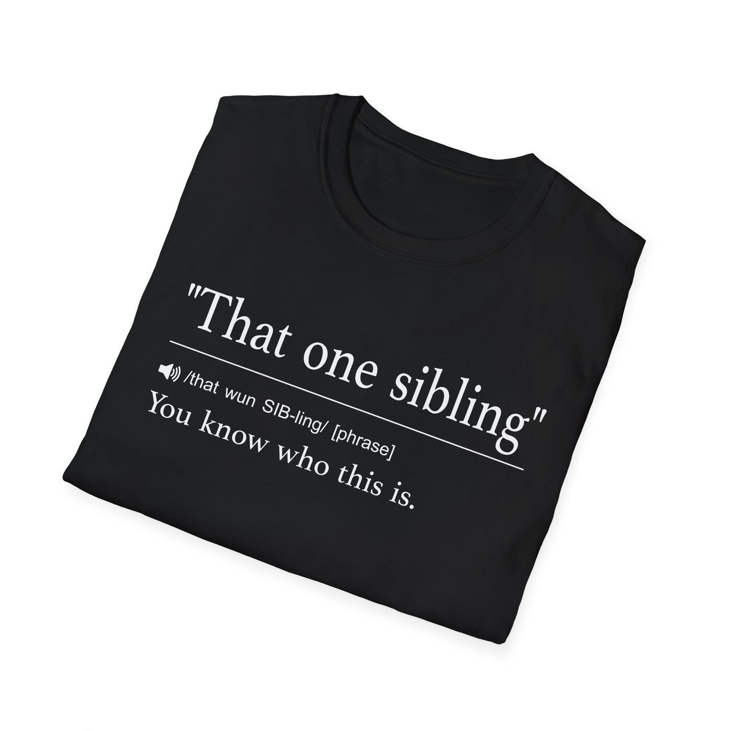 That One Sibling T-Shirt