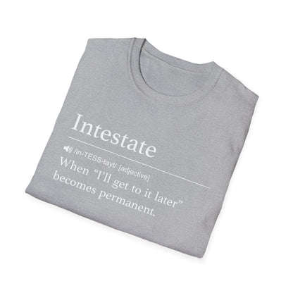 Intestate Too Late T-Shirt