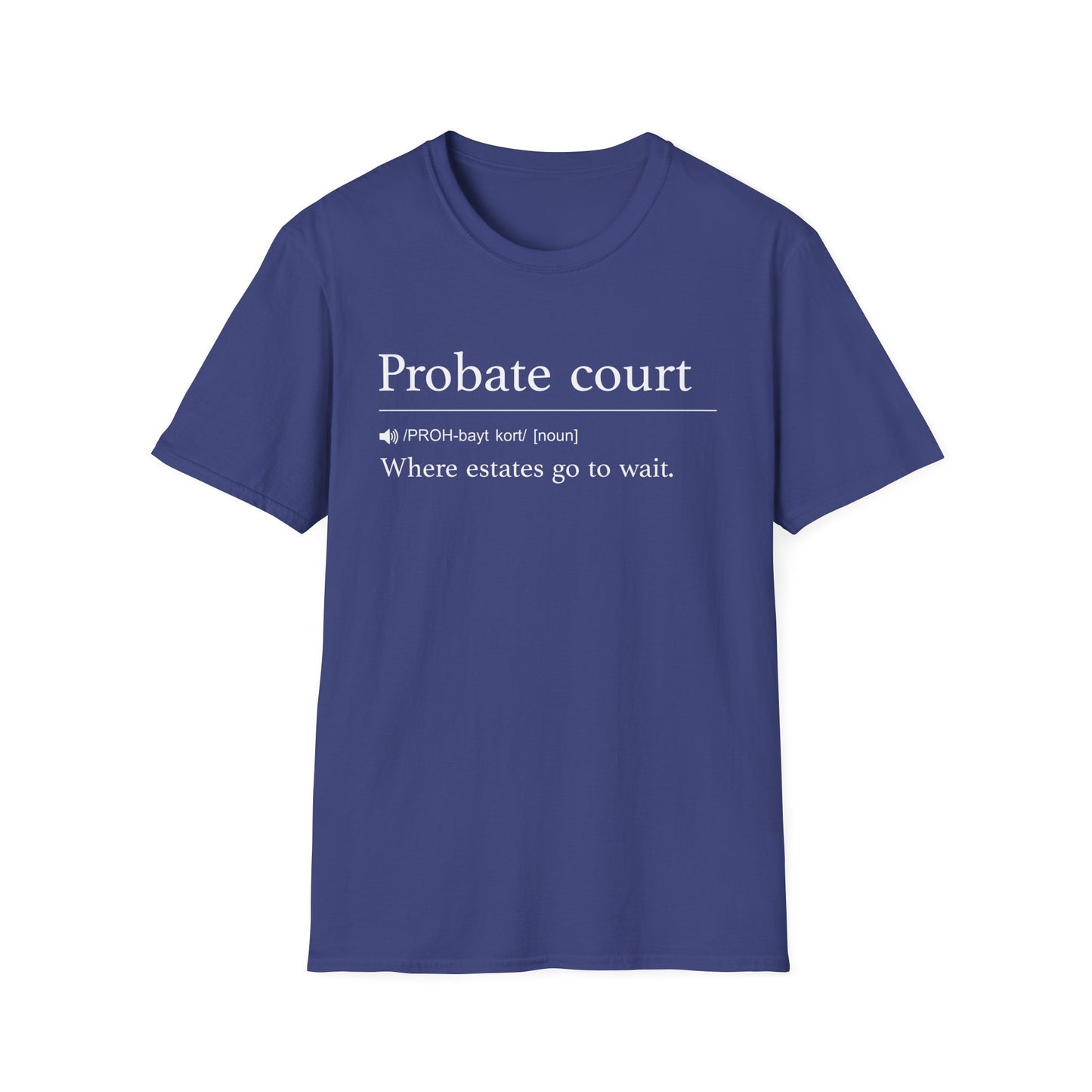Probate Court Estates Wait T-Shirt