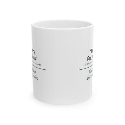"I'm Sorry for Your Loss" Mug (Kind Words)