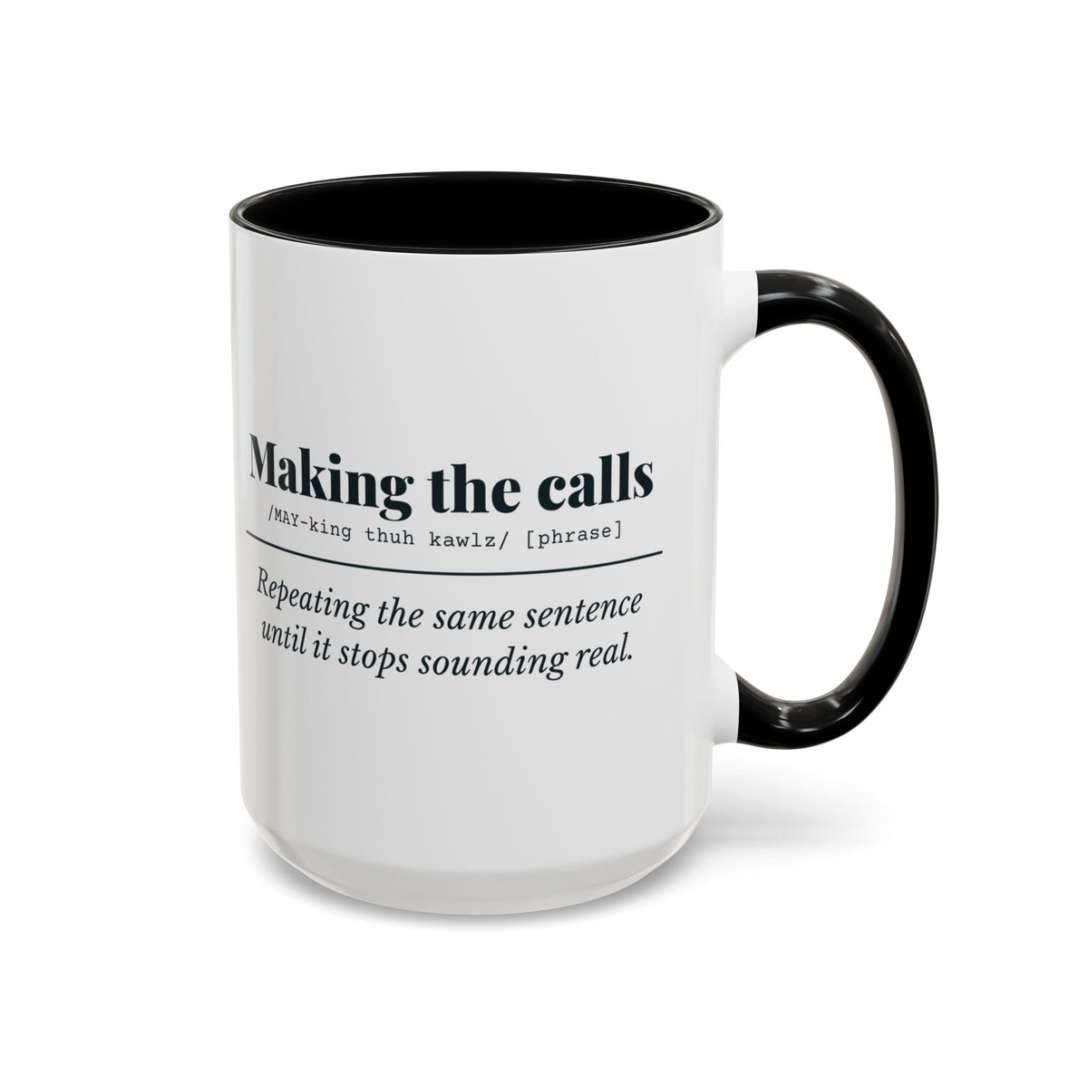 Making the Calls Mug – Black handle and inside, 15 oz