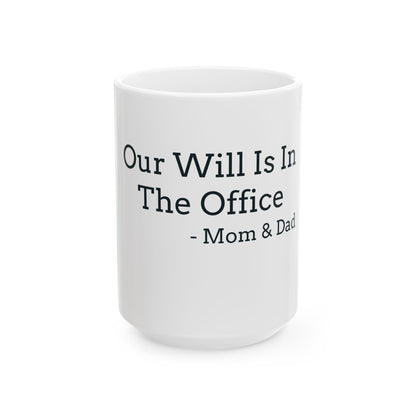 "Our Will Is In The Office - Mom & Dad" Coffee Mug