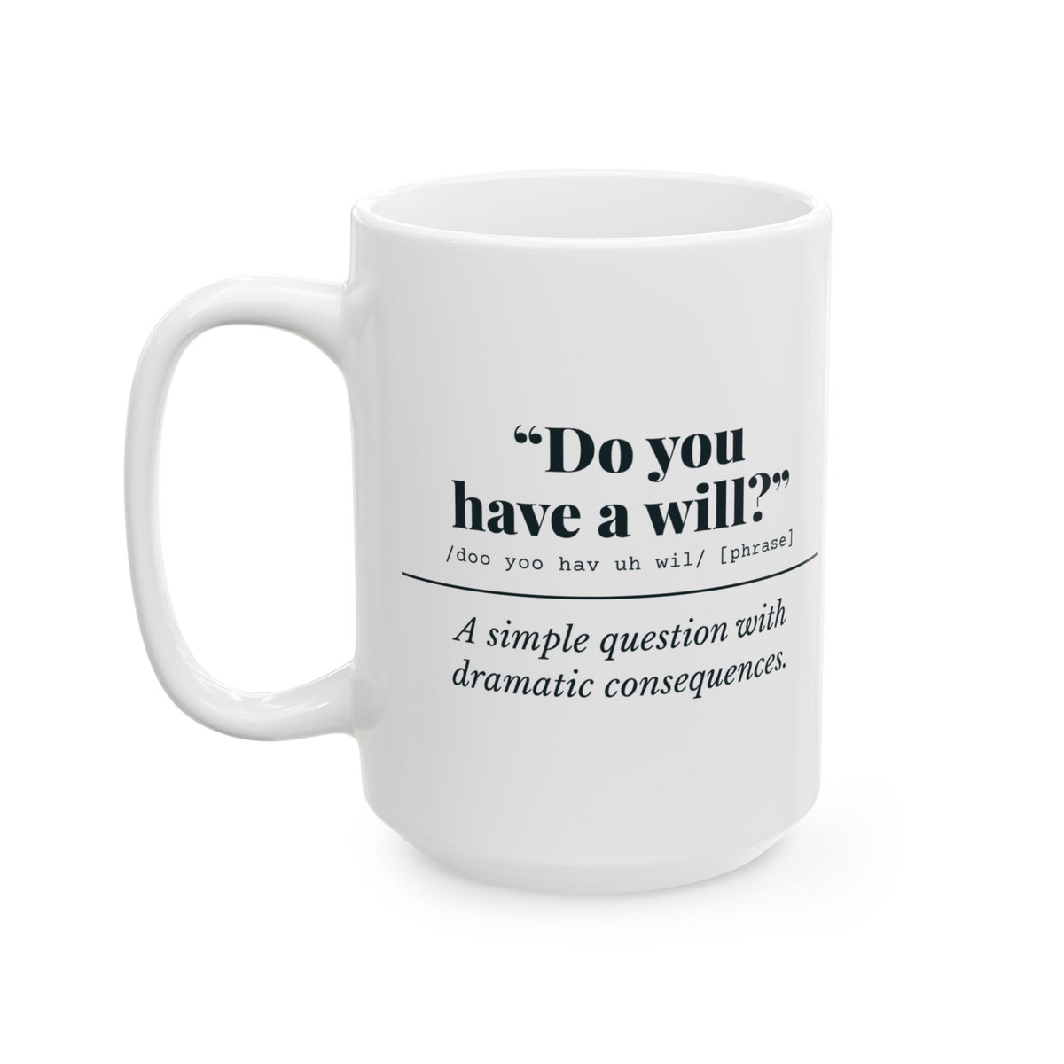 "Do You Have a Will?" Mug
