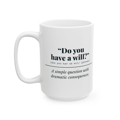 "Do You Have a Will?" Mug
