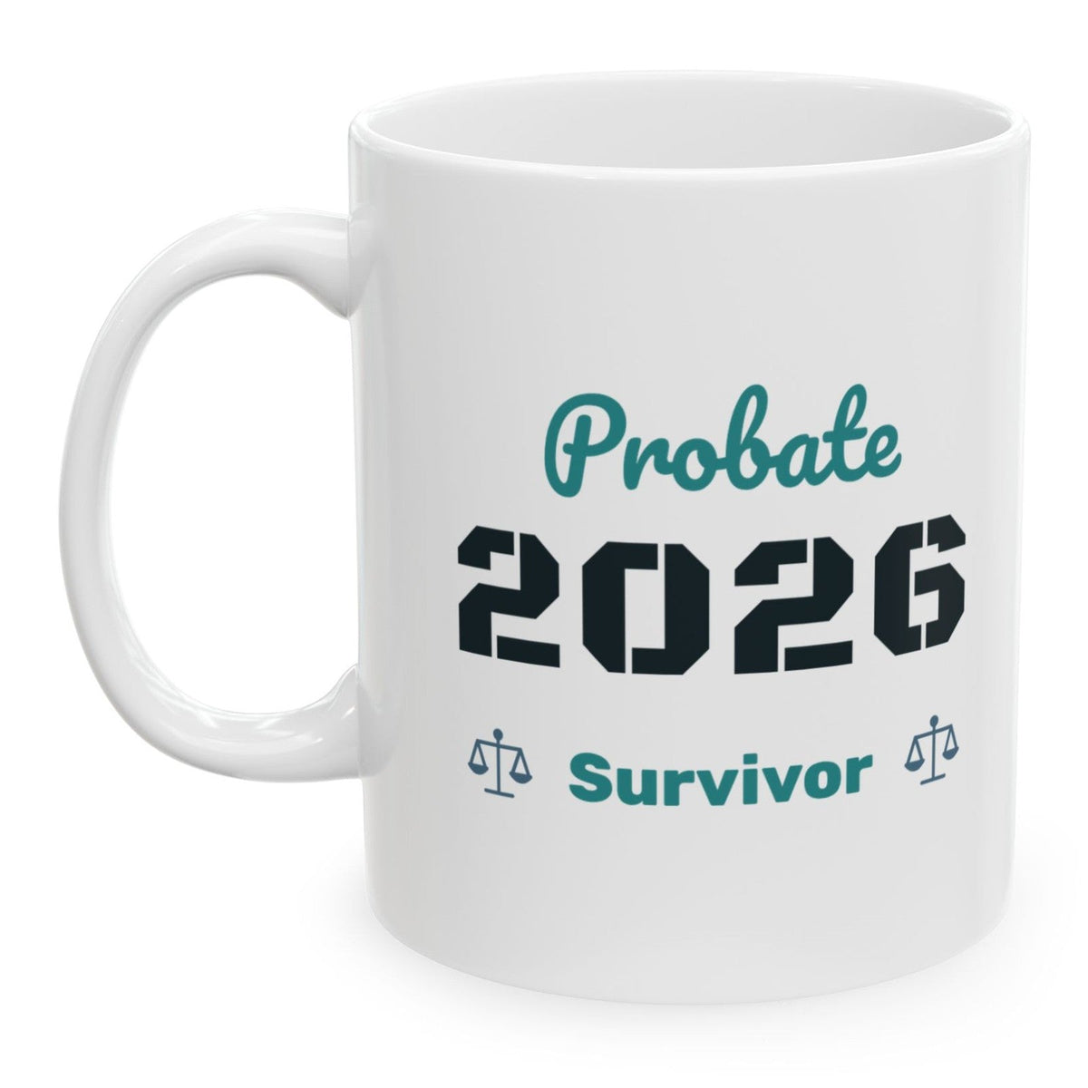 Probate Survivor 2026 Mug, 11 oz, printed on both sides