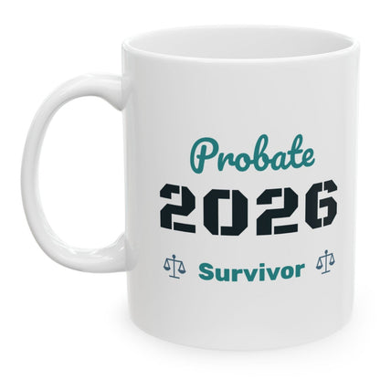 Probate Survivor 2026 Mug, 11 oz, printed on both sides