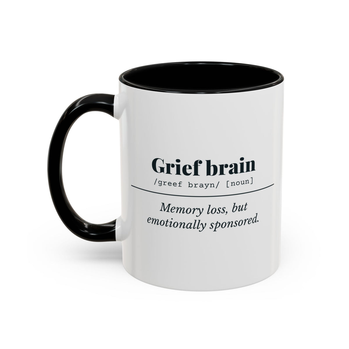 Grief Brain Definition “Emotionally Sponsored” Mug – Black handle and inside, 11 oz, other side
