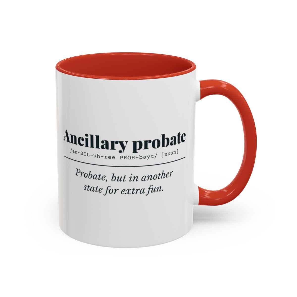 Ancillary Probate Definition Mug – Red handle and inside, 11 oz