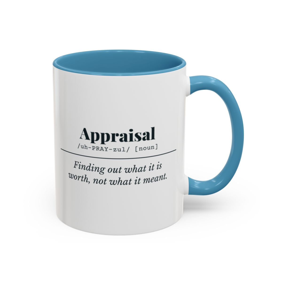 Appraisal Definition Mug – Light Blue handle and inside, 11 oz