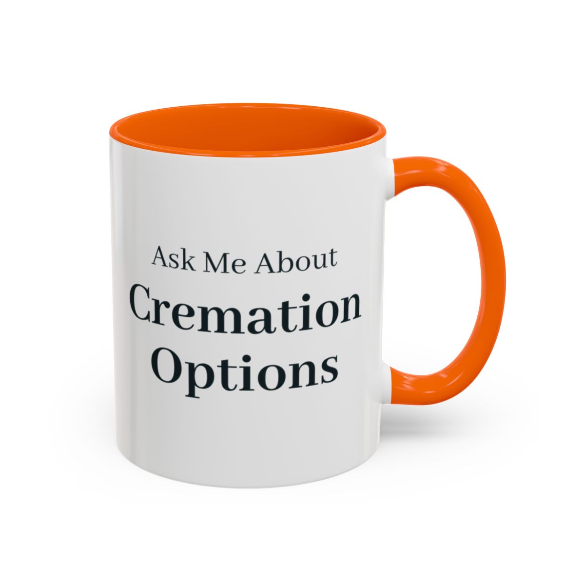 Ask Me About Cremation Options Mug – Orange handle and inside, 11 oz