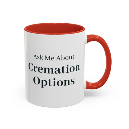 Ask Me About Cremation Options Mug – Red handle and inside, 11 oz