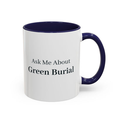 Ask Me About Green Burial Mug – Navy handle and inside, 11 oz