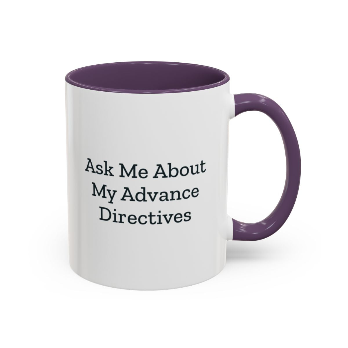 Ask Me About My Advance Directives Mug – Purple handle and inside, 11 oz