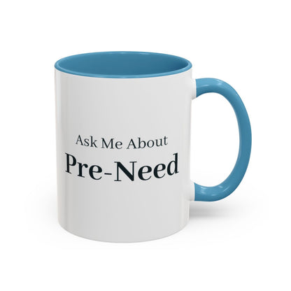 Ask Me About Pre-Need Mug – Light Blue handle and inside, 11 oz