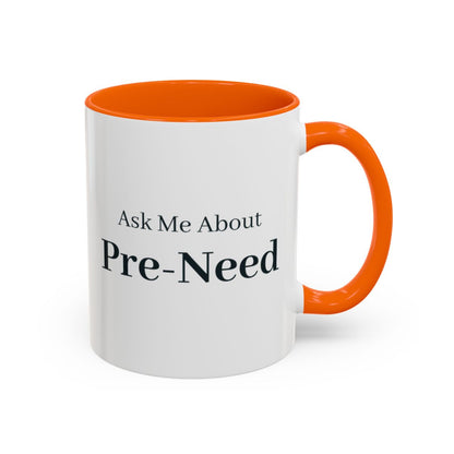 Ask Me About Pre-Need Mug – Orange handle and inside, 11 oz