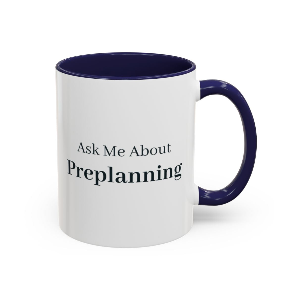 Ask Me About Preplanning Mug – Navy handle and inside, 11 oz